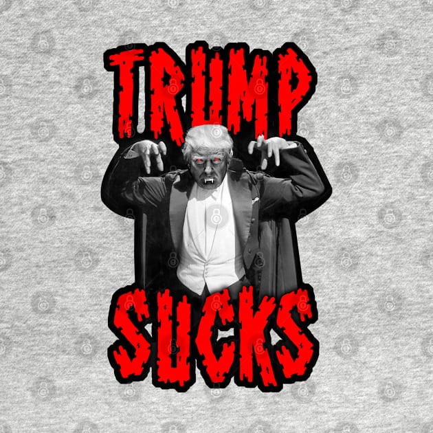 Trump Sucks by CR8ART